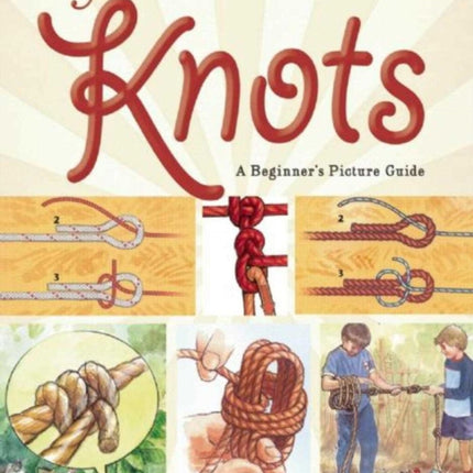 My First Book of Knots: A Beginner's Picture Guide (180 color illustrations)