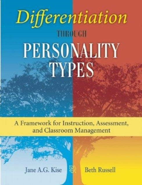 Differentiation through Personality Types A Framework for Instruction Assessment and Classroom Management