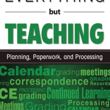 Everything but Teaching: Planning, Paperwork, and Processing