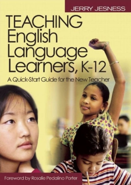 Teaching English Language Learners K–12: A Quick-Start Guide for the New Teacher