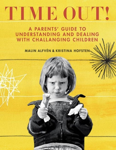 Time Out A Parents Guide to Understanding and Dealing with Challenging Children