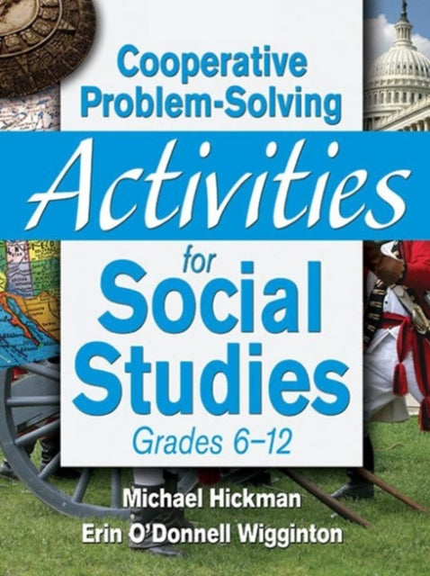 Cooperative Problem-Solving Activities for Social Studies Grades 6–12