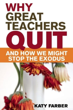 Why Great Teachers Quit and How We Might Stop the