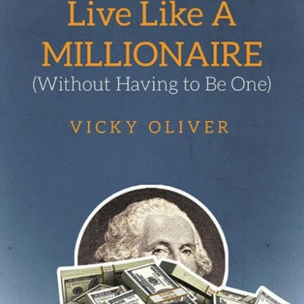 Live Like a Millionaire (Without Having to Be One)