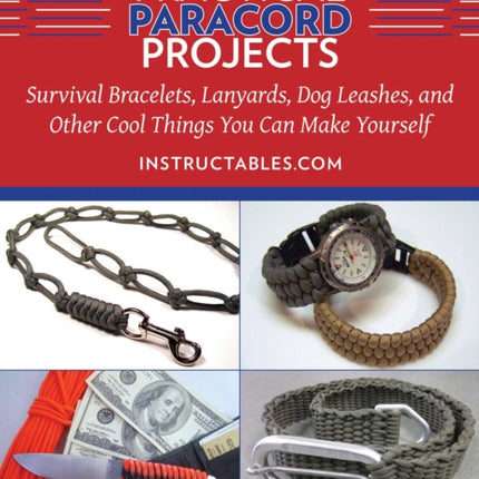 Practical Paracord Projects: Survival Bracelets, Lanyards, Dog Leashes, and Other Cool Things You Can Make Yourself