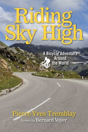 Riding Sky High A Bicycle Adventure Around the World