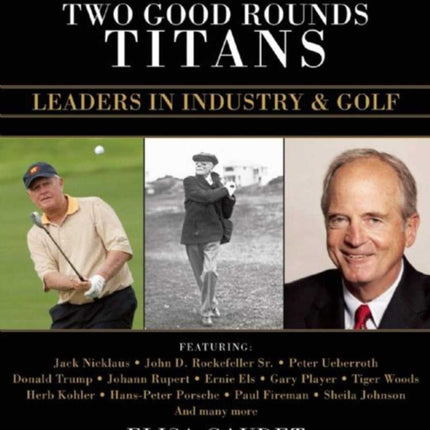 Two Good Rounds Titans: Leaders in Industry & Golf