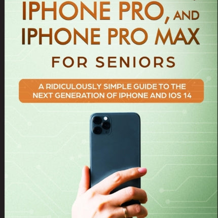 iPhone 12, iPhone Pro, and iPhone Pro Max For
