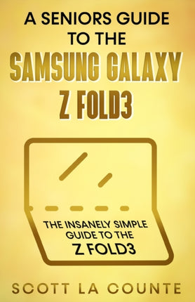 A Senior's Guide to the Samsung Galaxy Z Fold3: