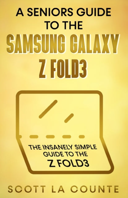 A Senior's Guide to the Samsung Galaxy Z Fold3:
