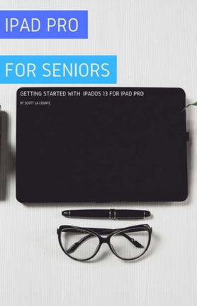 iPad Pro For Seniors: Getting Started With iPadOS