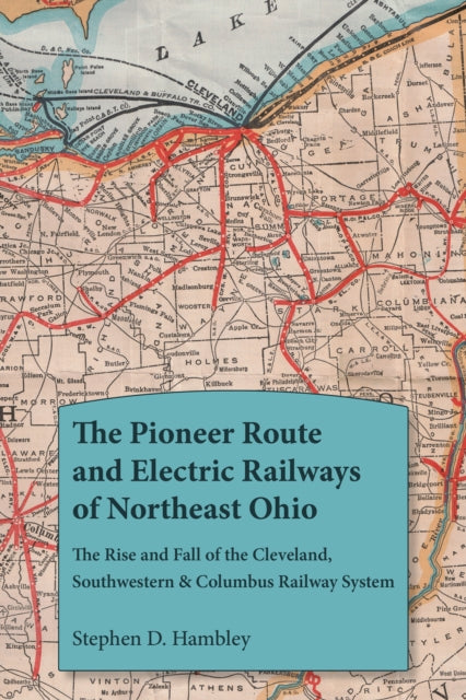 The Pioneer Route and Electric Railways of