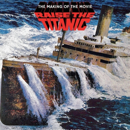 Raise the Titanic - The Making of the Movie Volume 2 (hardback)