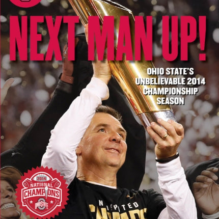 Next Man Up!: Ohio State's Unbelievable 2014 Championship Season