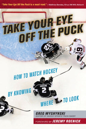 Take Your Eye Off the Puck: How to Watch Hockey By Knowing Where to Look