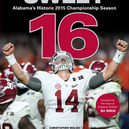 Sweet 16: Alabama’s Historic 2015 Championship Season