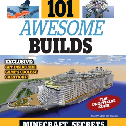 101 Awesome Builds: Minecraft®™ Secrets from the World's Greatest Crafters