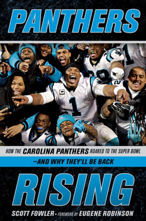 Panthers Rising: How the Carolina Panthers Roared to the Super Bowl—and Why They’ll Be Back!