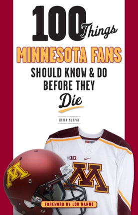 100 Things Minnesota Fans Should Know & Do Before They Die