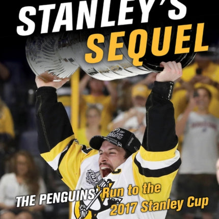 Stanley's Sequel: The Penguins' Run to the 2017 Stanley Cup