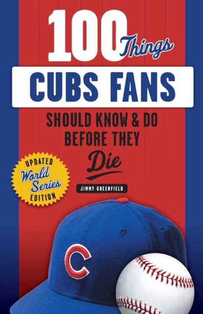 100 Things Cubs Fans Should Know & Do Before They