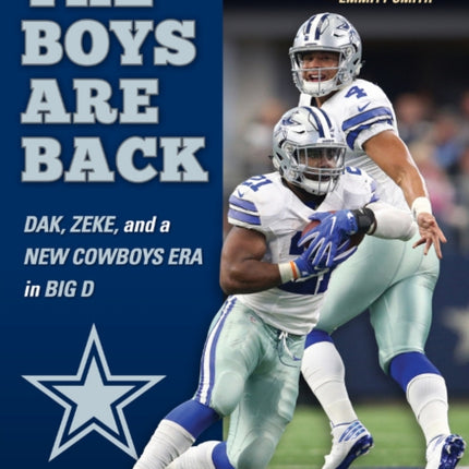 The Boys are Back: Dak, Zeke, and a New Cowboys Era in Big D