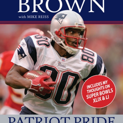 Patriot Pride: My Life in the New England Dynasty