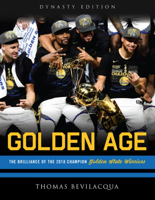 Golden Age: The Brilliance of the 2018 Champion Golden State Warriors