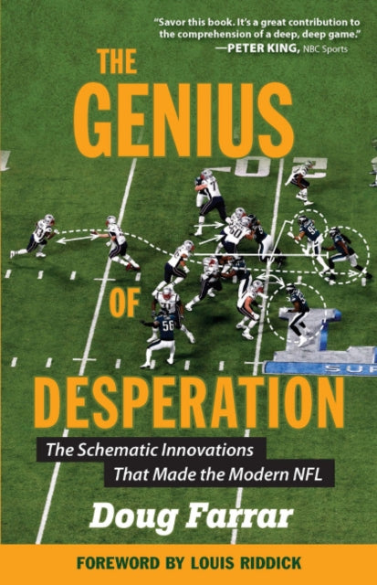 The Genius of Desperation: The Schematic Innovations that Made the Modern NFL