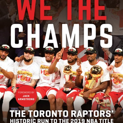 We The Champs: The Toronto Raptors' Historic Run to the 2019 NBA Title