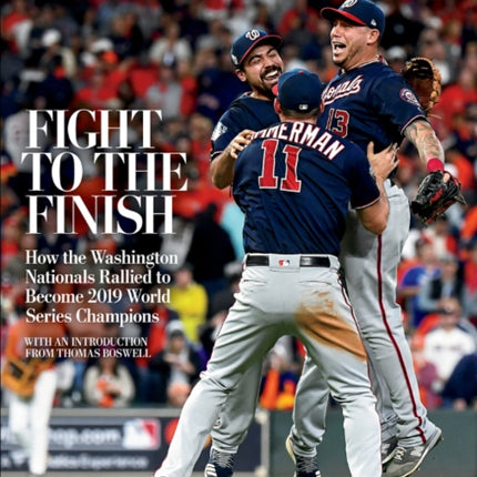 Fight to the Finish: How the Washington Nationals Rallied to Become 2019 World Series Champions