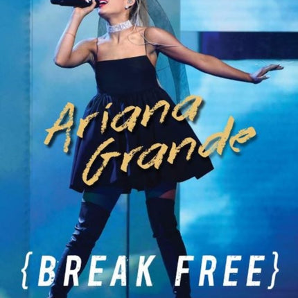 Ariana Grande: Break Free