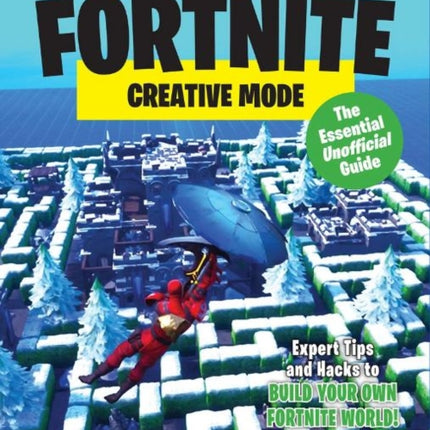 Master Builder Fortnite: Creative Mode: The Essential Unofficial Guide