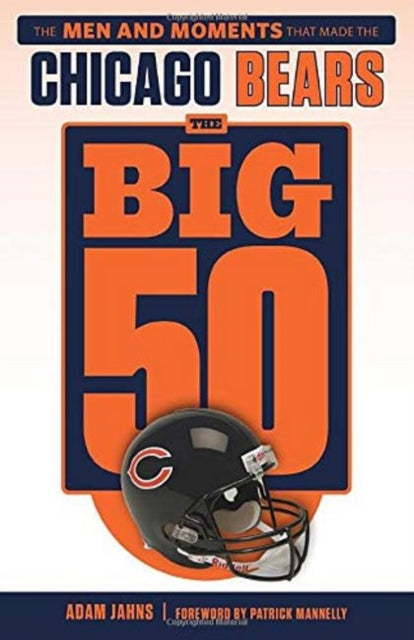 The Big 50: Chicago Bears: Chicago Bears