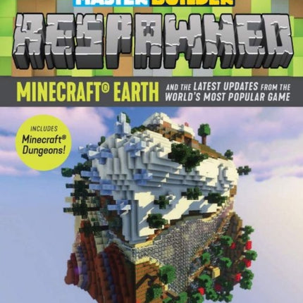 Master Builder Respawned: Minecraft Earth and the Latest Updates from the World’s Most Popular Game