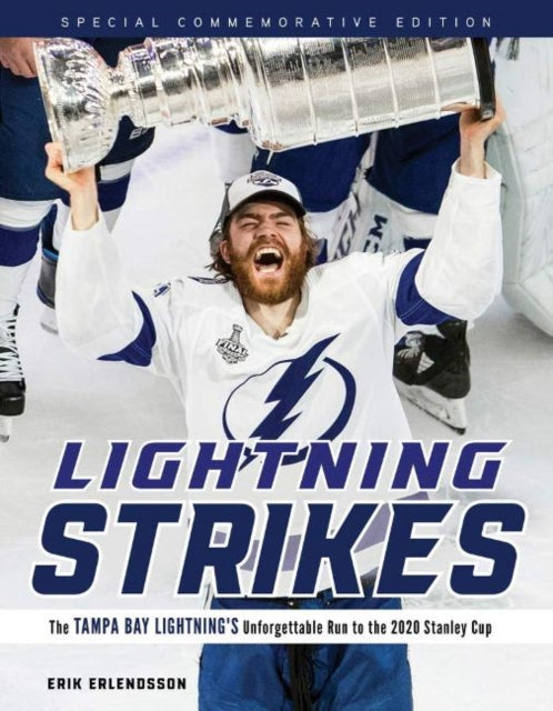 Lightning Strikes: The Tampa Bay Lightning’s Unforgettable Run to the 2020 Stanley Cup