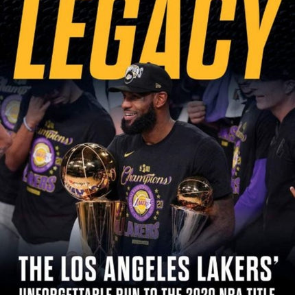 Legacy: The Los Angeles Lakers' Unforgettable Run to the 2020 NBA Title