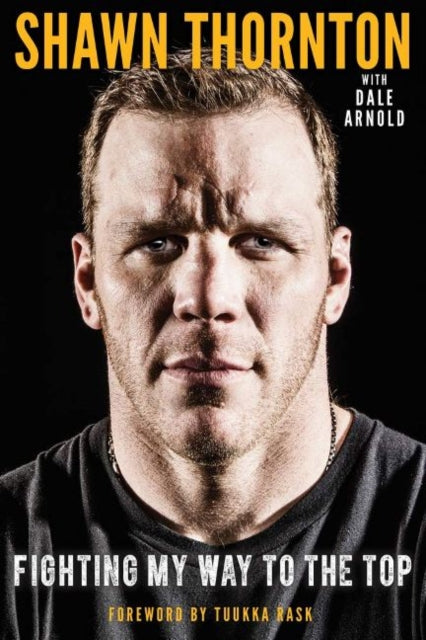 Shawn Thornton: Fighting My Way to the Top