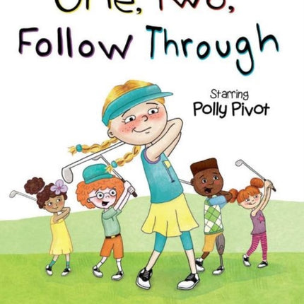 One, Two, Follow Through!: Starring Polly Pivot