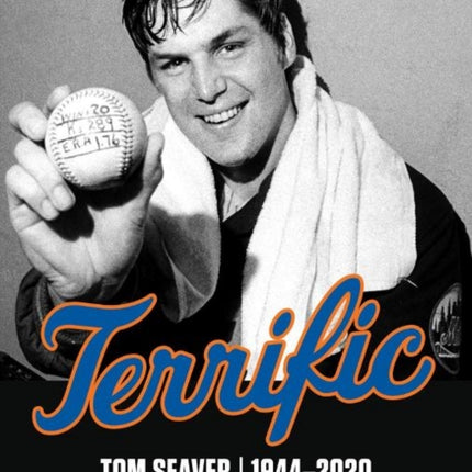 Terrific: Tom Seaver 1944-2020