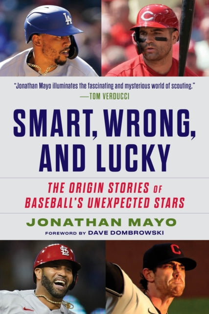 Smart, Wrong, and Lucky: Scouting Baseball’s
