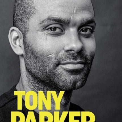 Tony Parker: Beyond All of My Dreams