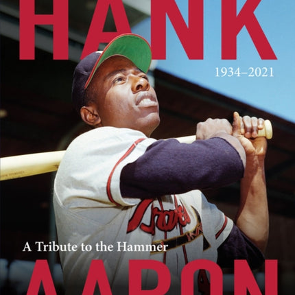 Hank Aaron: A Tribute To The Hammer 1934-2021