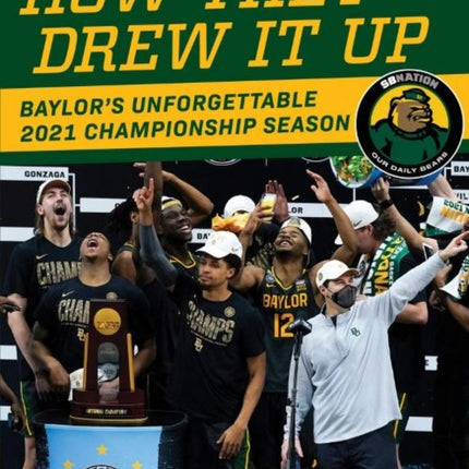 How They Drew It Up: Baylor's Unforgettable 2021 Championship Season