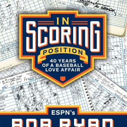 In Scoring Position: 40 Years of a Baseball Love Affair
