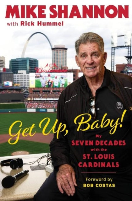 Get Up, Baby!: My Seven Decades With the St. Louis Cardinals