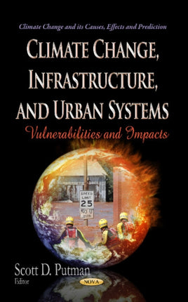 Climate Change, Infrastructure & Urban Systems: Vulnerabilities & Impacts