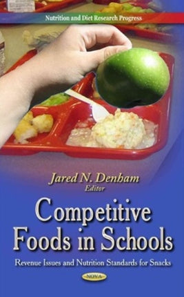 Competitive Foods in Schools: Revenue Issues & Nutrition Standards for Snacks