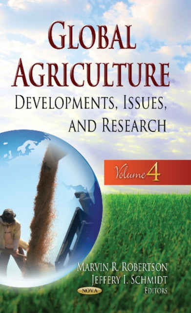 Global Agriculture: Developments, Issues & Research -- Volume 4