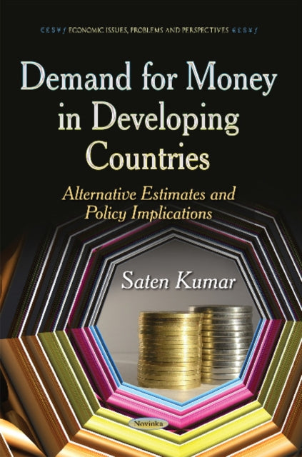 Demand for Money in Developing Countries: Alternative Estimates & Policy Implications